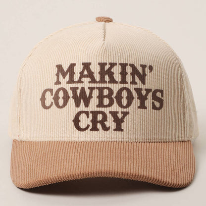 Makin' Cowboys Cry Corduroy Trucker Hat