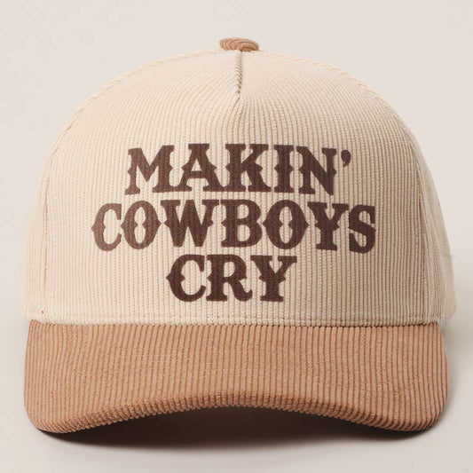 Makin' Cowboys Cry Corduroy Trucker Hat
